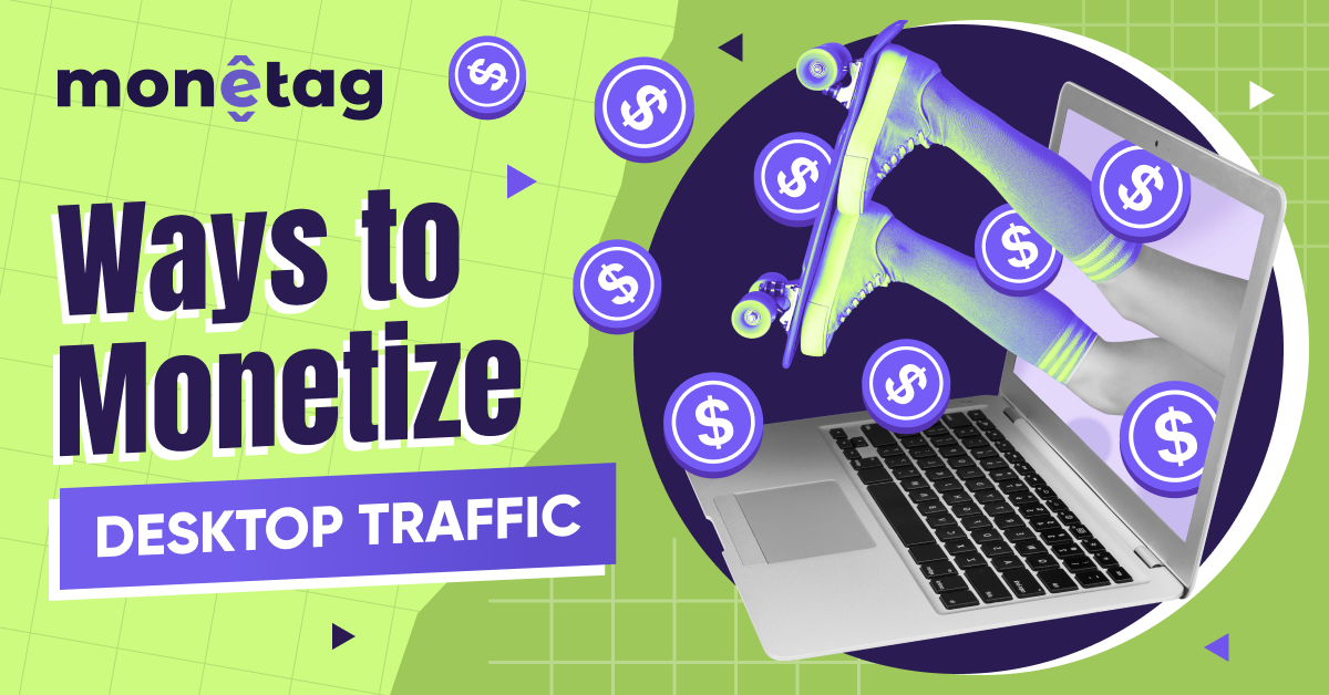 ways to monetize desktop traffic